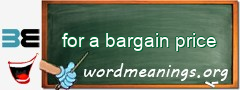 WordMeaning blackboard for for a bargain price